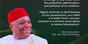 Workers’ Day 2026: Orji Uzor Kalu Salutes Nigerian Workers, Calls for Improved Welfare