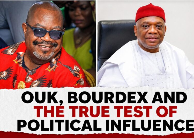 OUK, Bourdex And The True Test Of Political Influence - By Precious Ijo