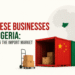 Chinese Businesses Are Moving Into Nigeria’s Import Market — What Traders Need to Do Now